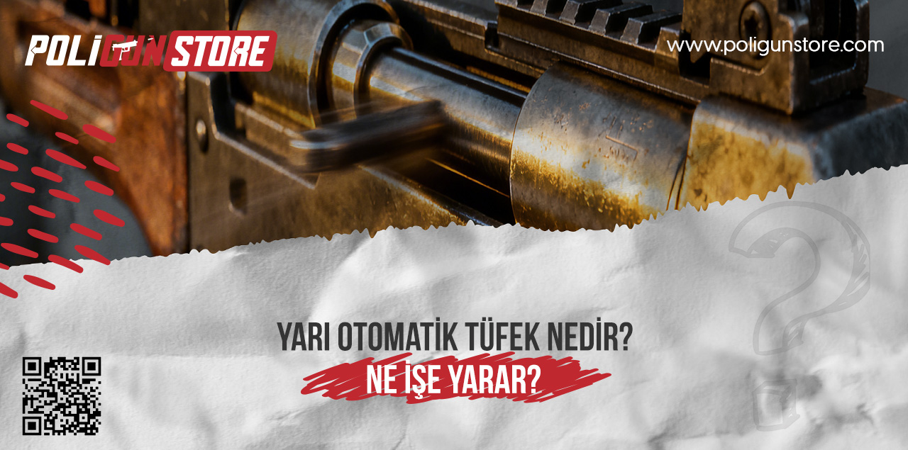 Yarı Otomatik Tüfek Nedir? Nasıl Çalışır?