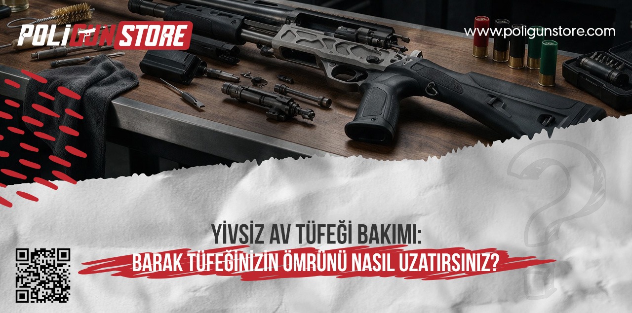 Yivsiz Av Tüfeği Bakımı: BARAK Tüfeğinizin Ömrünü Nasıl Uzatırsınız?