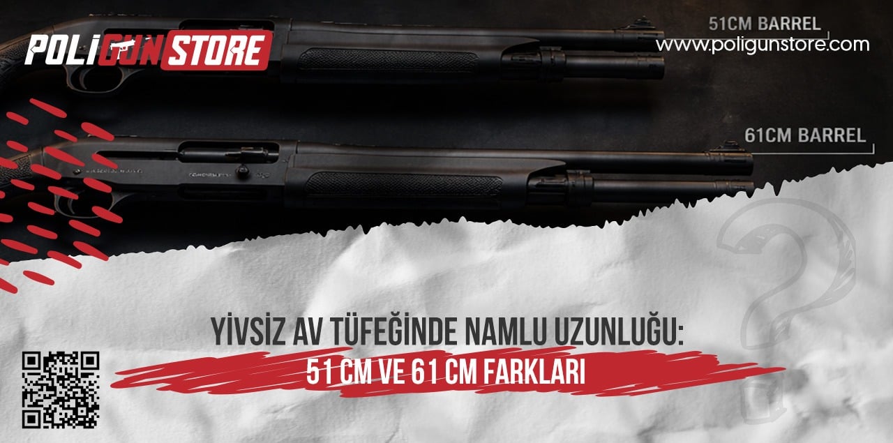 Yivsiz Av Tüfeğinde Namlu Uzunluğu: 51 cm ve 61 cm Farkları