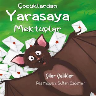 Çocuklardan Yarasaya Mektuplar