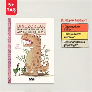Dinozorlar Hakkında İnanılmaz Ama Gerçek Bir Hikaye