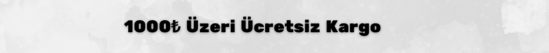 1000₺ Üzeri Ücretsiz KArgo