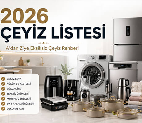 2026 Çeyiz Listesi: Yeni Ev Kurarken Alınacaklar