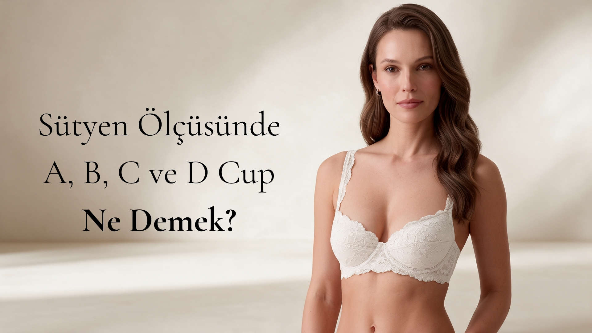 Sütyen ölçüsünde A, B, C ve D cup