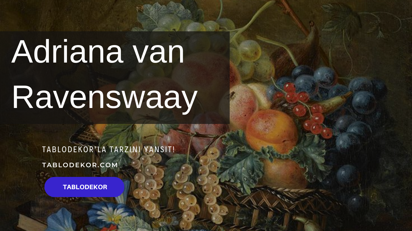 Adriana van Ravenswaay, Adriana van Ravenswaay hayatı,  Adriana van Ravenswaay eserleri,  reprodüksiyon yağlı boya tablo, tablodekor, tablodekor.com, kanvas tablo