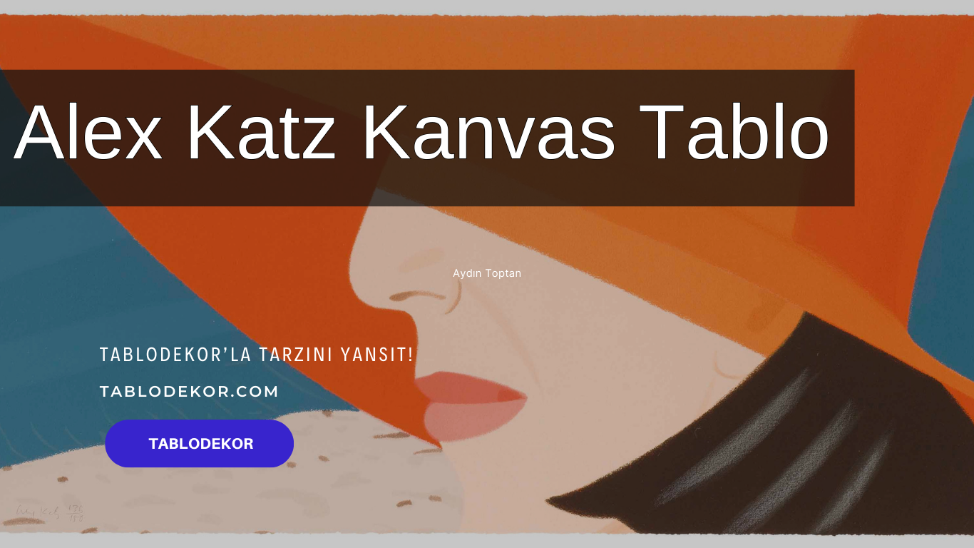 Alex Katz kimdir, Alex Katz hayatı, Alex Katz eserleri, reprodüksiyon yağlı boya tablo, tablodekor, tablodekor.com, kanvas tablo