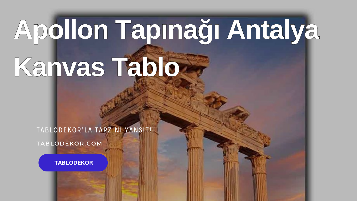 Apollon Tapınağı, antalya, kanvas tablo, tapınaklar, antik sanat, tablodekor, tarih, yağlı boya tablo, tarihi tablo, tablodekor.com