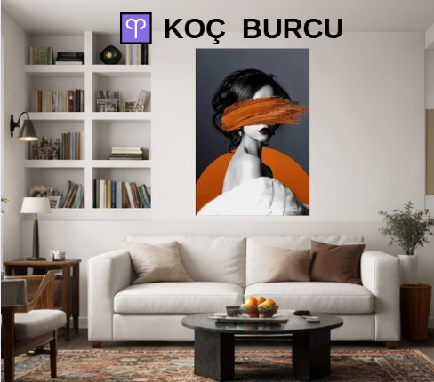 koç burcu için tablo seçimi ve ev dekorasyonu