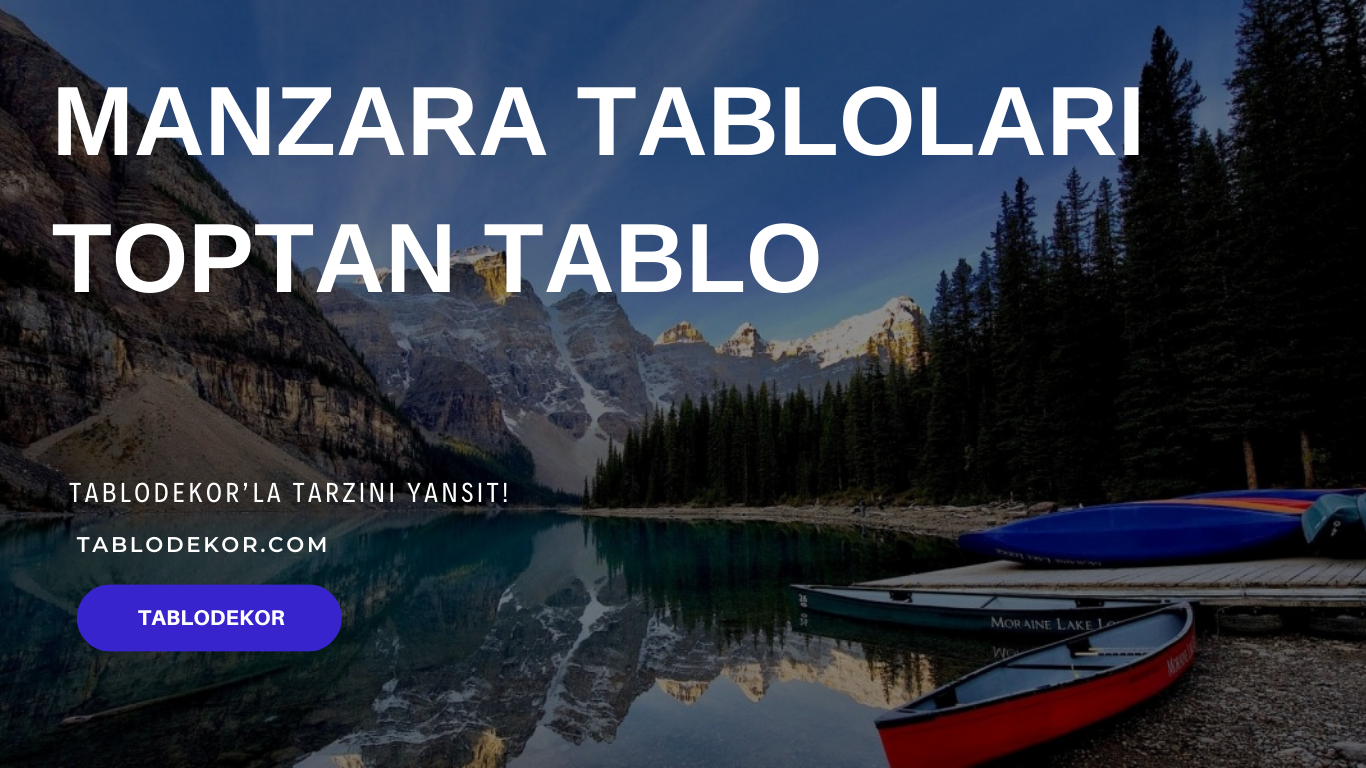 manzara tabloları, kanvas tablo, yaglı boya tablo, toptan tablo, tablodekor.com, tablodekor