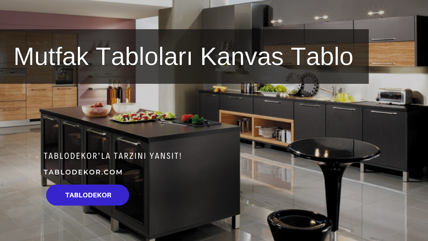 mutfak tabloları kanvas tablo, modern mutfak tabloları, Dekoratif Mutfak tabloları, kanvas duvar tabloları, kanvas tablo kişiye özel, kanvas tablo nedir, kanvas tablo, tablodekor, tablodekor.com