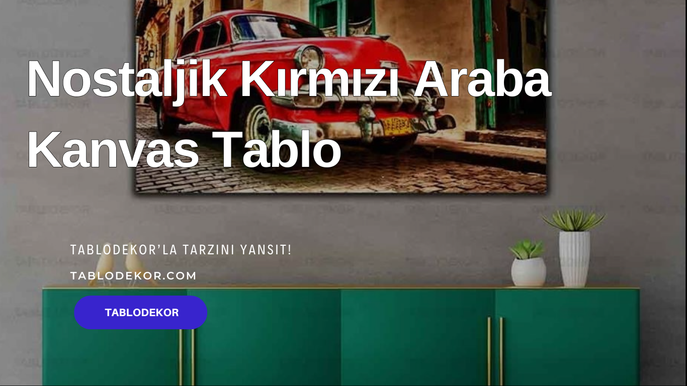 nostaljik kırmızı araba kanvas tablo, kırmızı araba tablo, retro kanvas tablo, vintage araba dekorasyonu, kanvas tablo, duvar dekorasyonu, Tablodekor, klasik araba kanvas tablo, iç mekan dekorasyonu, retro tablo, ev dekorasyonu, tablodekorçcom