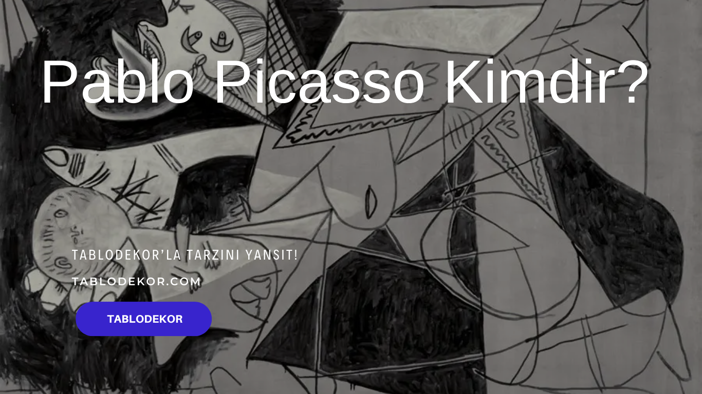 pablo Picasso, pablo Picasso kimdir?, pablo Picasso kübizm, pablo Picasso resimleri, pablo Picasso guernica, kanvas tablo, reprodüksiyon tablo, tablodekor, tablodekor.com