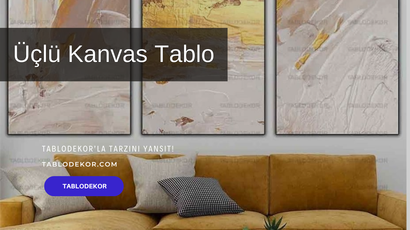 üçlü kanvas tablo, üçlü kanvas, üç boyutlu kanvas tablo, ünlü tablolar kanvas, ünlü ressamların kanvas tabloları, ünlü kanvas tablolar, tablodekor, yağlı boya tablo, tablodekor.com