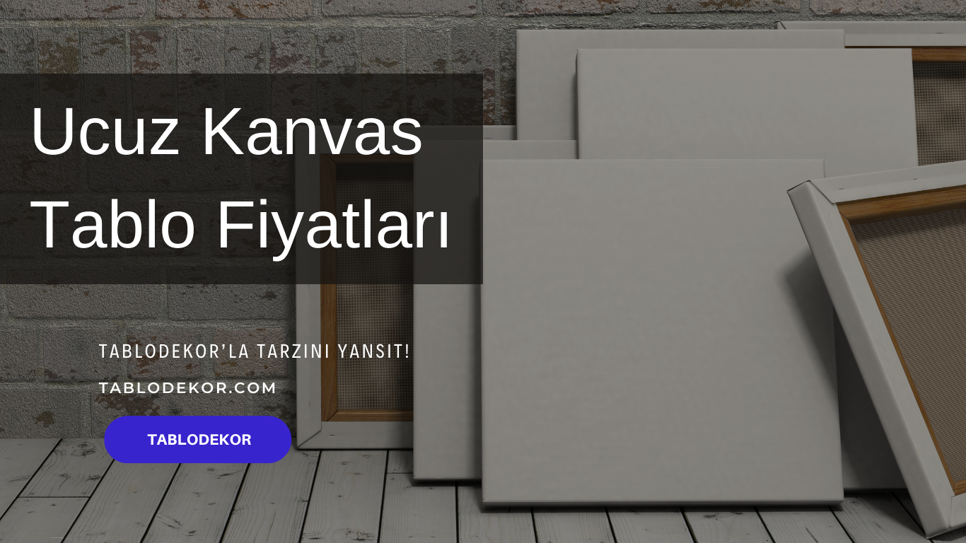 En Popüler Kanvas Tablo Trendleri ve Modelleri, Kişiye Özel Kanvas Tablo, Ucuz Kanvas Tablo Fiyatları, Büyük Boy Kanvas Tablo Modelleri, Kanvas Tablo Modelleri, Kanvas Tablo Yapımı, Kanvas Tablo Satın Al, tablodekor, tablodekor.com