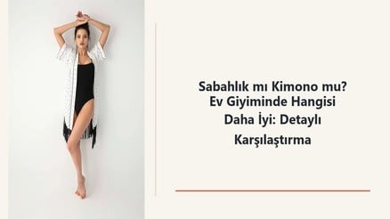 Beyaz puantiyeli kimono ile sabahlık ve kimono karşılaştırması