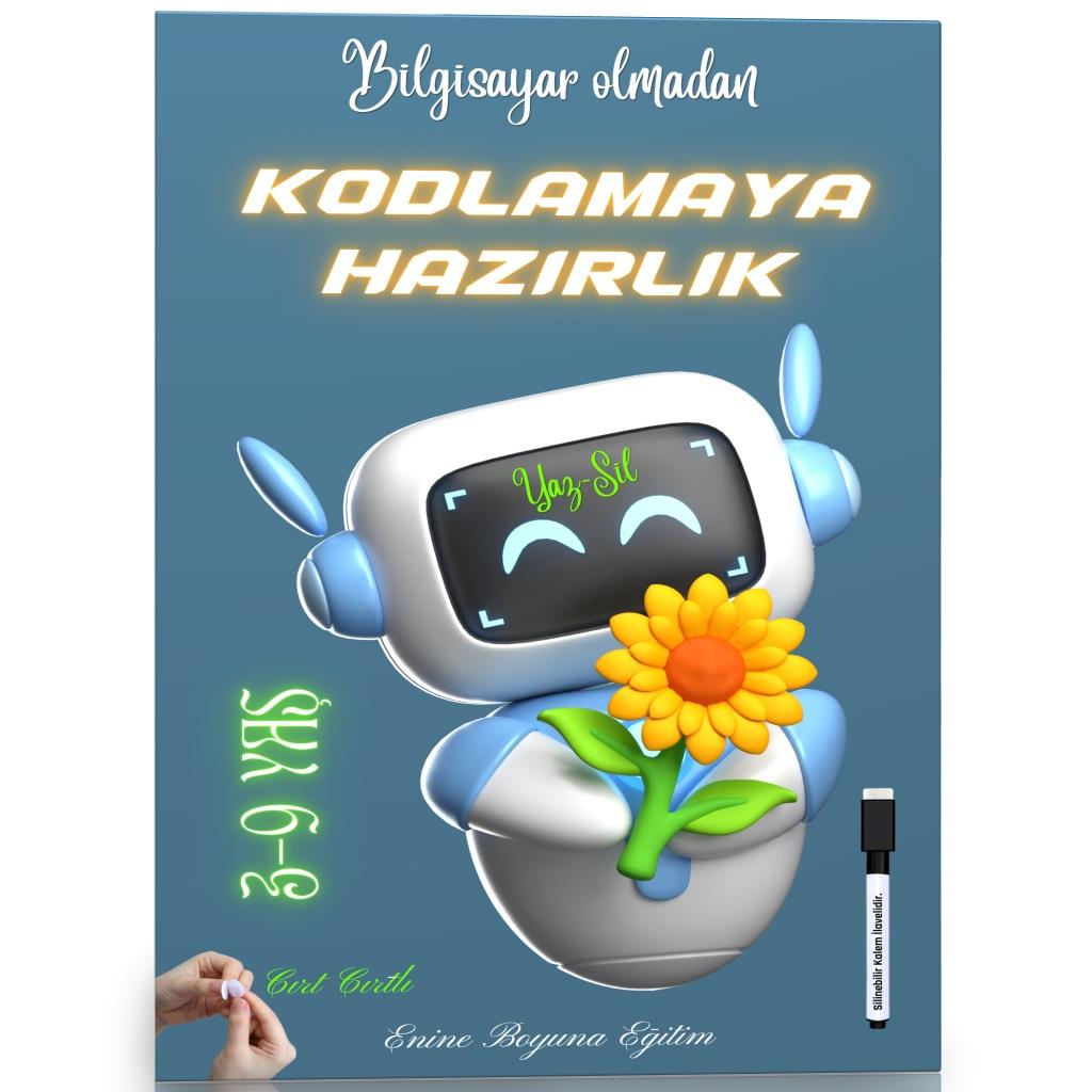 Bilgisayar Olmadan Kodlamaya Hazırlık YAZ-SİL Kitabı (3-9 YAŞ)