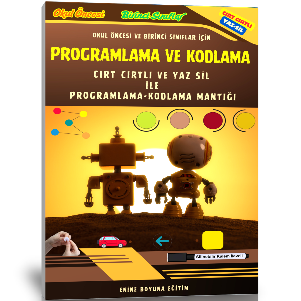 Okul Öncesi ve Birinci Sınıflar İçin Cırt Cırtlı Programlama ve Kodlama Mantığı