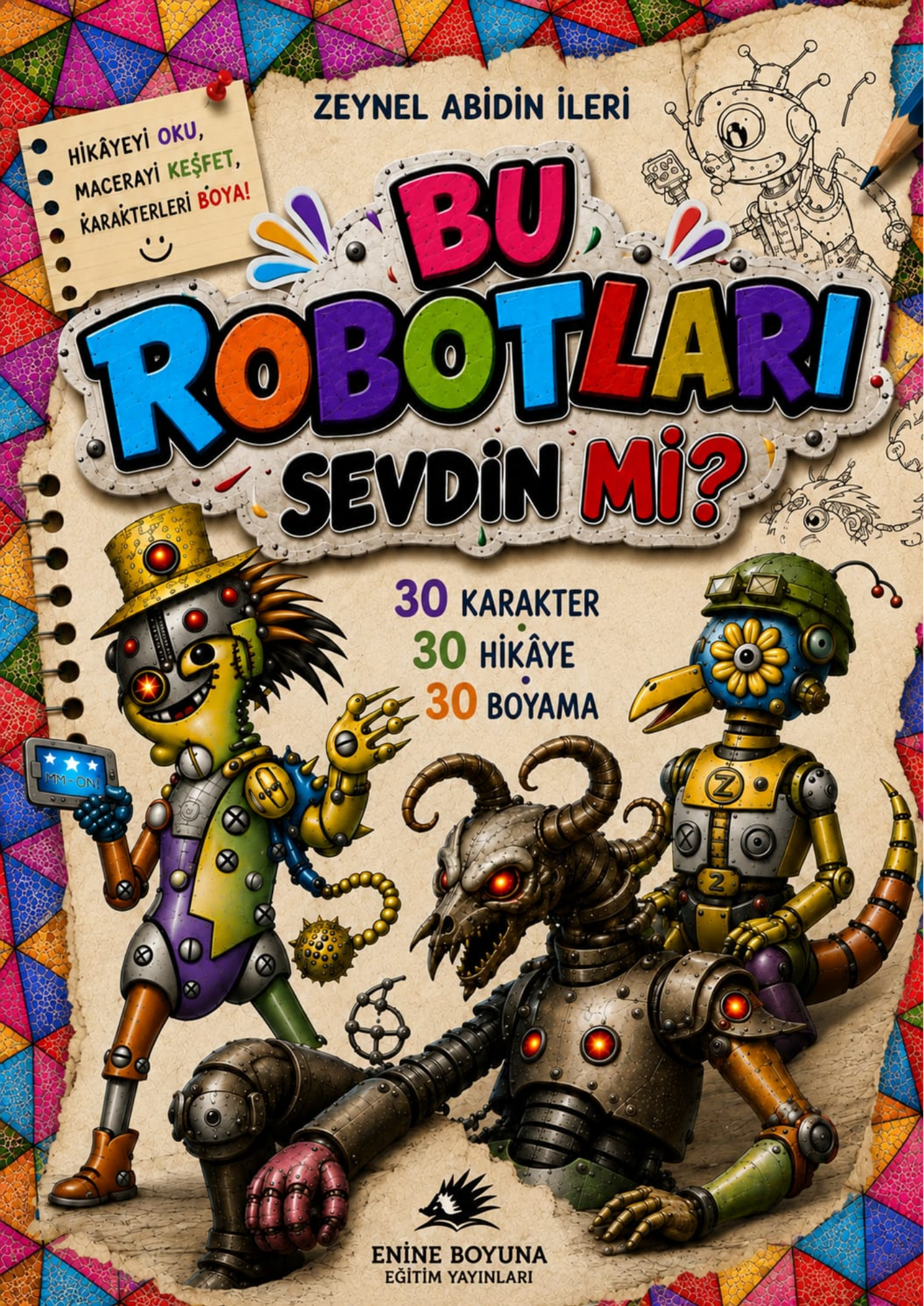 BU ROBOTLARI SEVDİN Mİ? 30 KARAKTER • 30 HİKÂYE • 30 BOYAMA