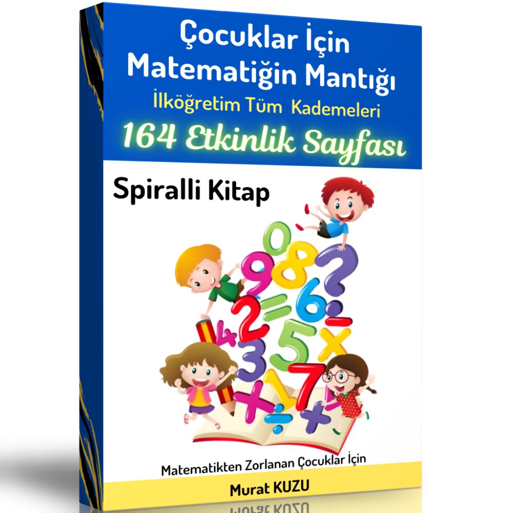 Çocuklar İçin Matematiğin Mantığı (Matematik Dünyası)