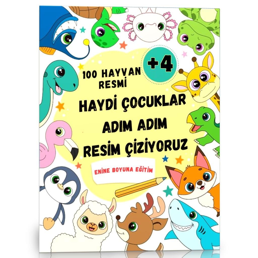 Haydi Çocuklar Adım Adım Resim Çizelim (100 Hayvan Çizimi)
