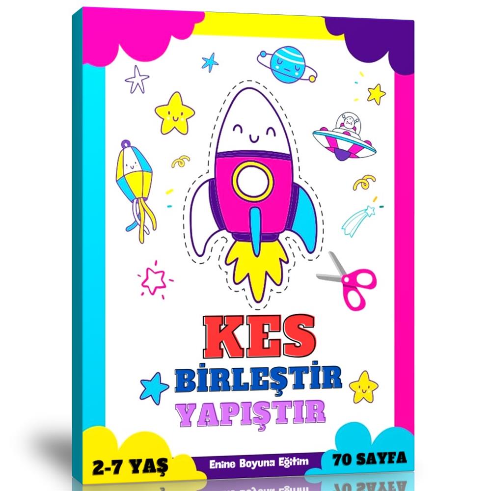Kes Birleştir YAPIŞTIR Etkinlik Kitabı (2-7 Yaş İçin)