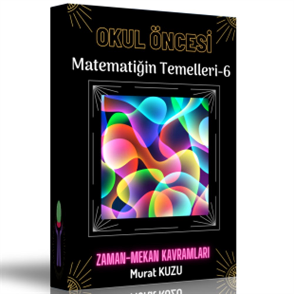 Okul Öncesi Matematiğin Temelleri Zaman-Mekan Kavramları
