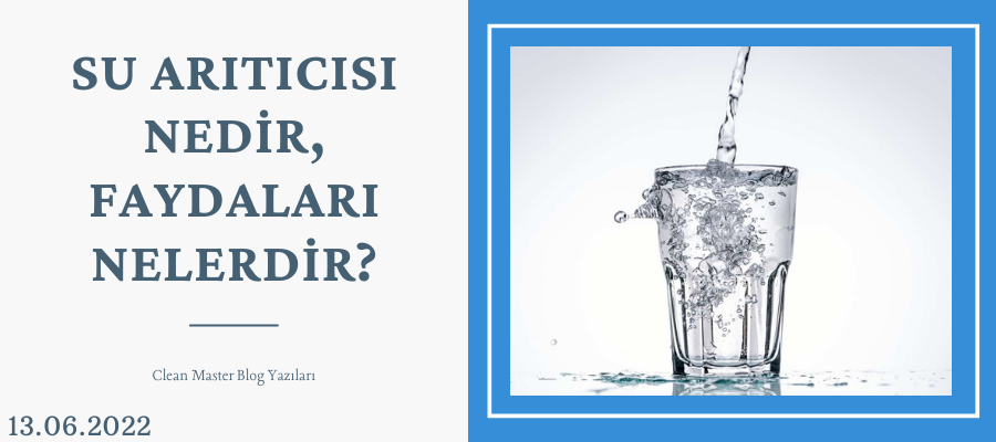 Su Arıtıcısı Nedir? Su Arıtıcısı Faydaları