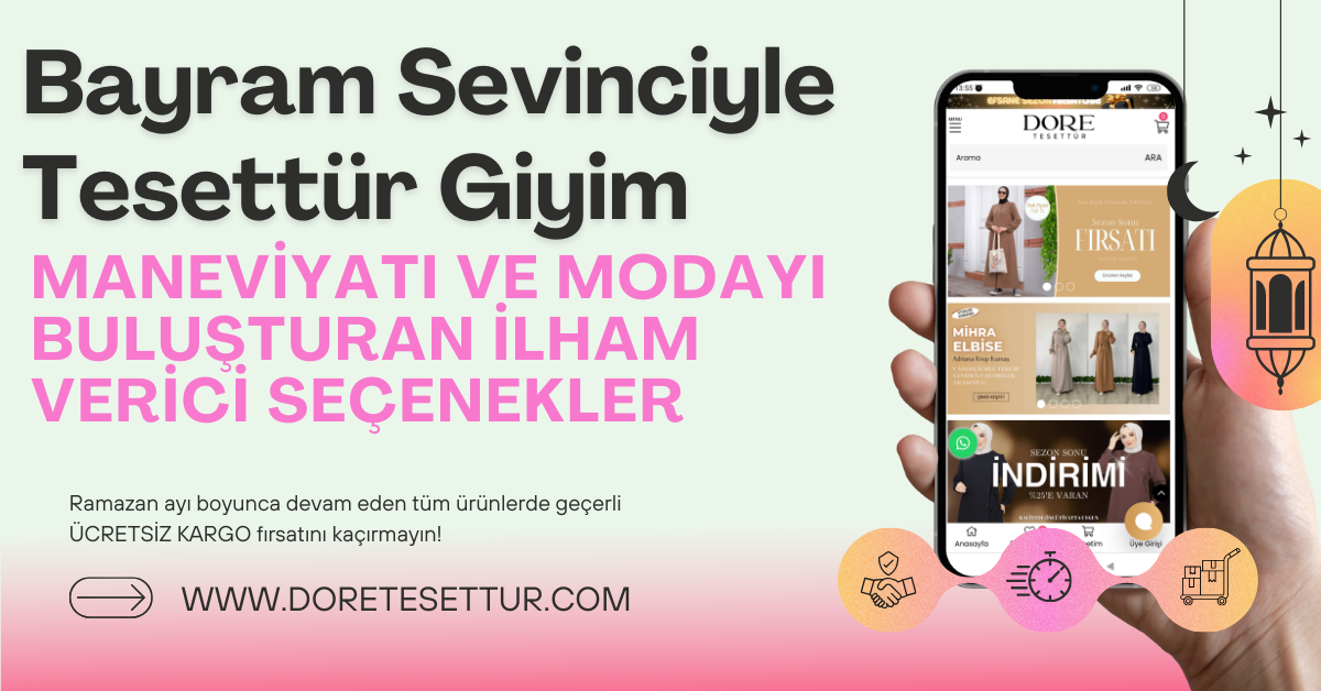 Bayram Sevinciyle Tesettür Giyim Maneviyatı ve Modayı Buluşturan İlham Verici Seçenekler