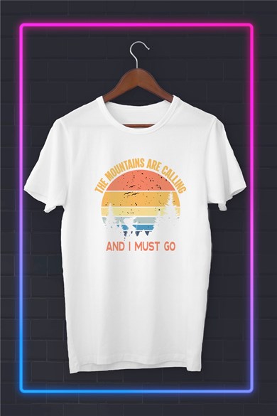 The Mountains Are Calling And I Must Go - Baskılı Tshirt