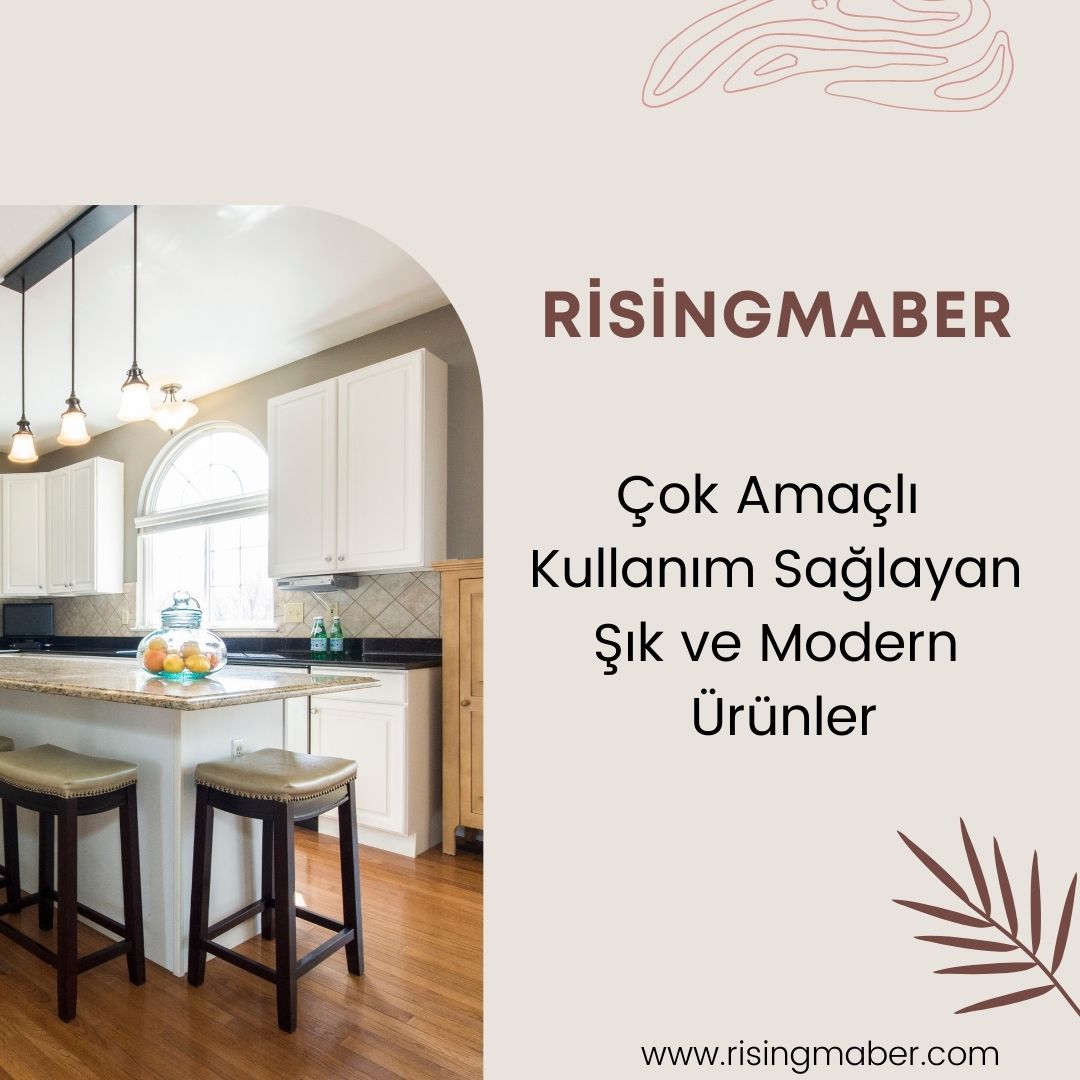 Çok Amaçlı Kullanım Sağlayan Ürünler