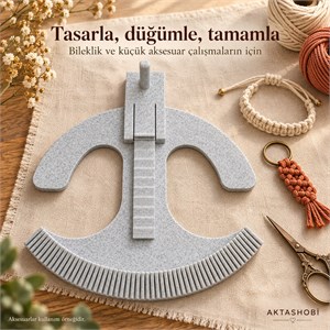 Makrome ve Bileklik Dokuma Tezgahı