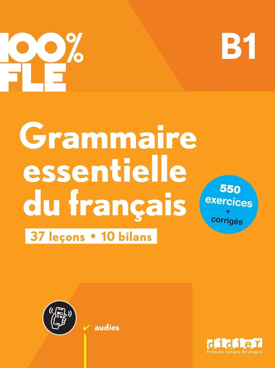 100% FLE - Grammaire essentielle du français B1  (livre + didierfle.app)