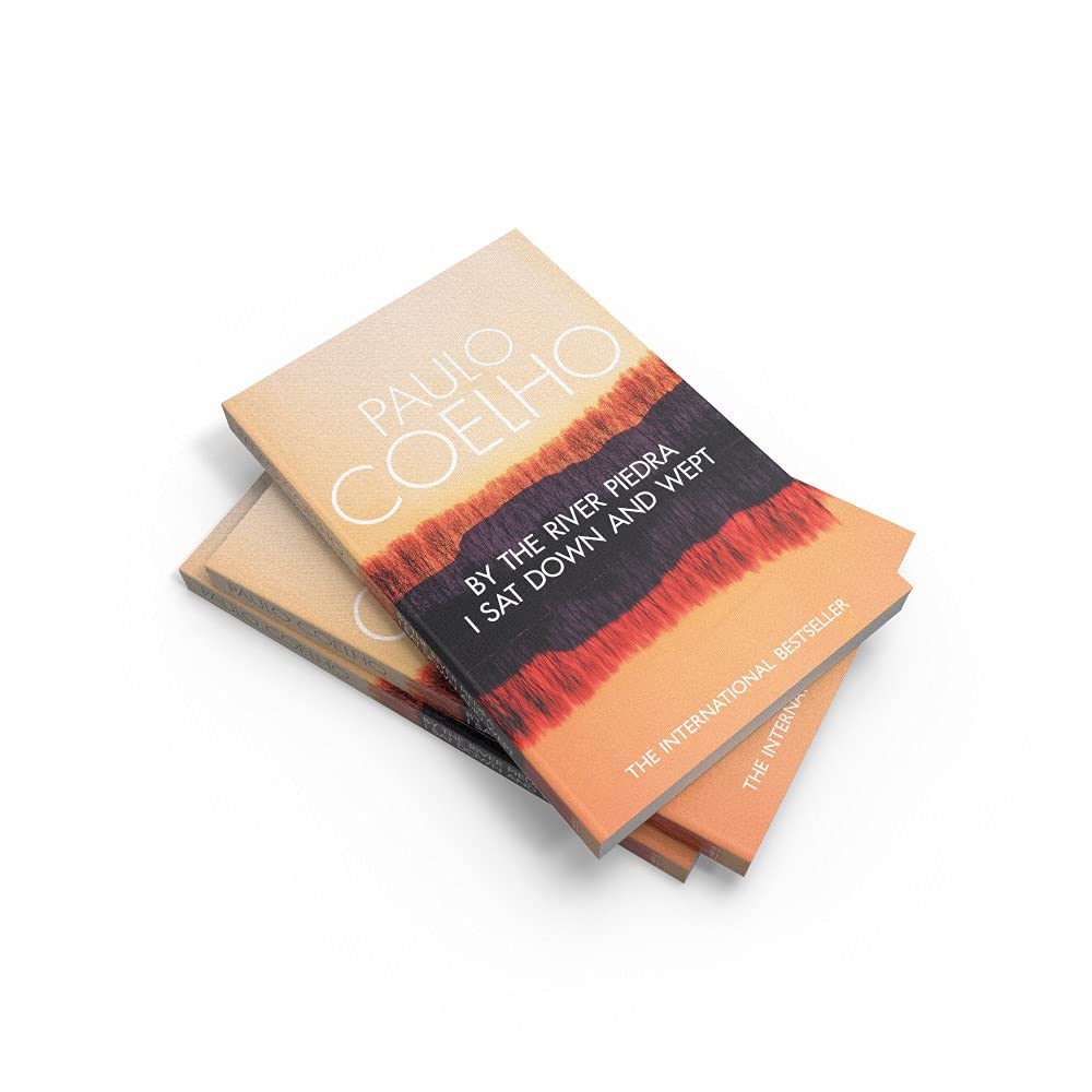 By the River Piedra I sat Down & Wept  -Paulo Coelho