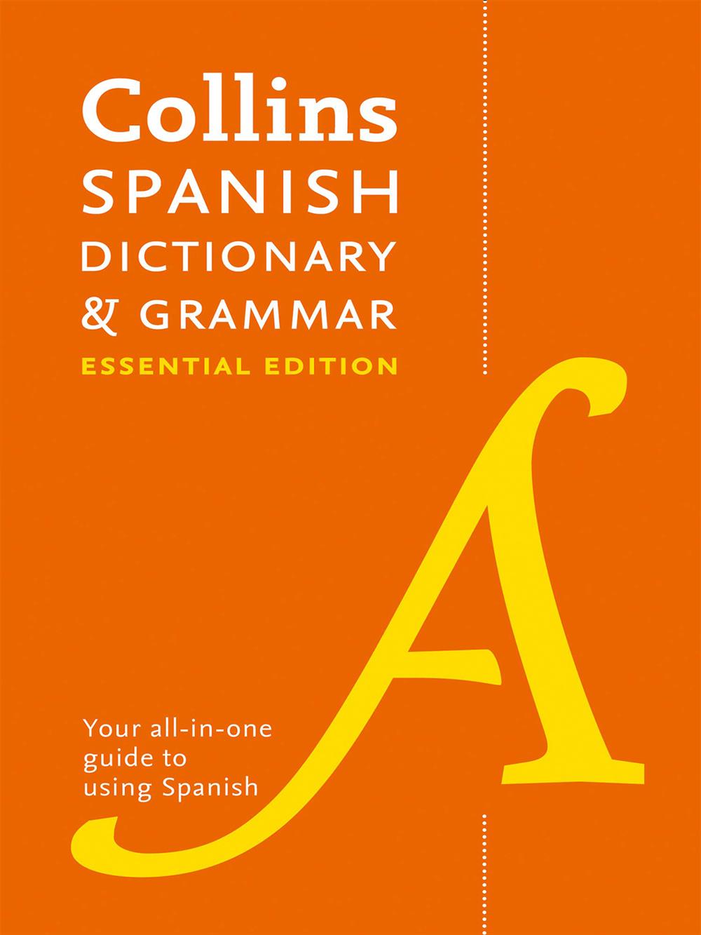 Collins Spanish Dictionary and Grammar : Two Books in One (Essential Edition)