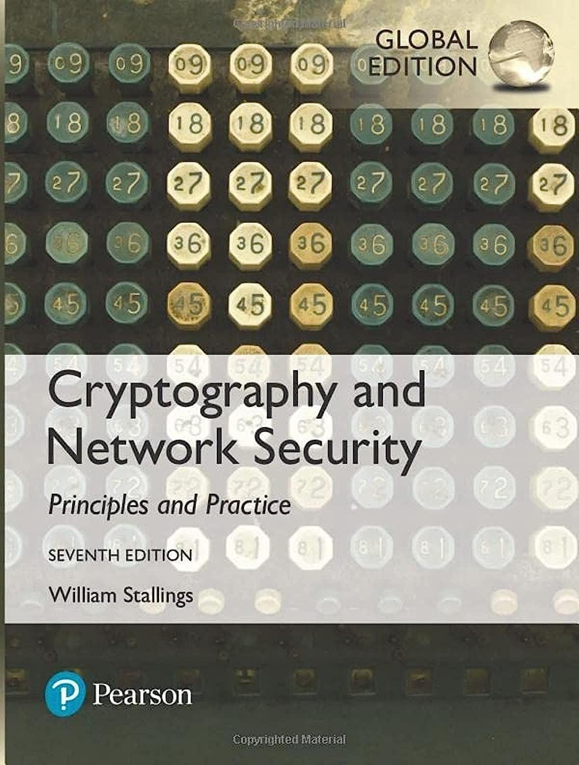 Cryptography and Network Security: Principles and Practice,7th Edition, William Stallings