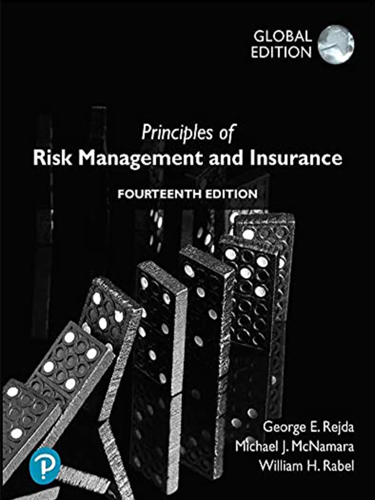 Principles of Risk Management and Insurance, George Rejda, Michael McNamara, 14. Edition