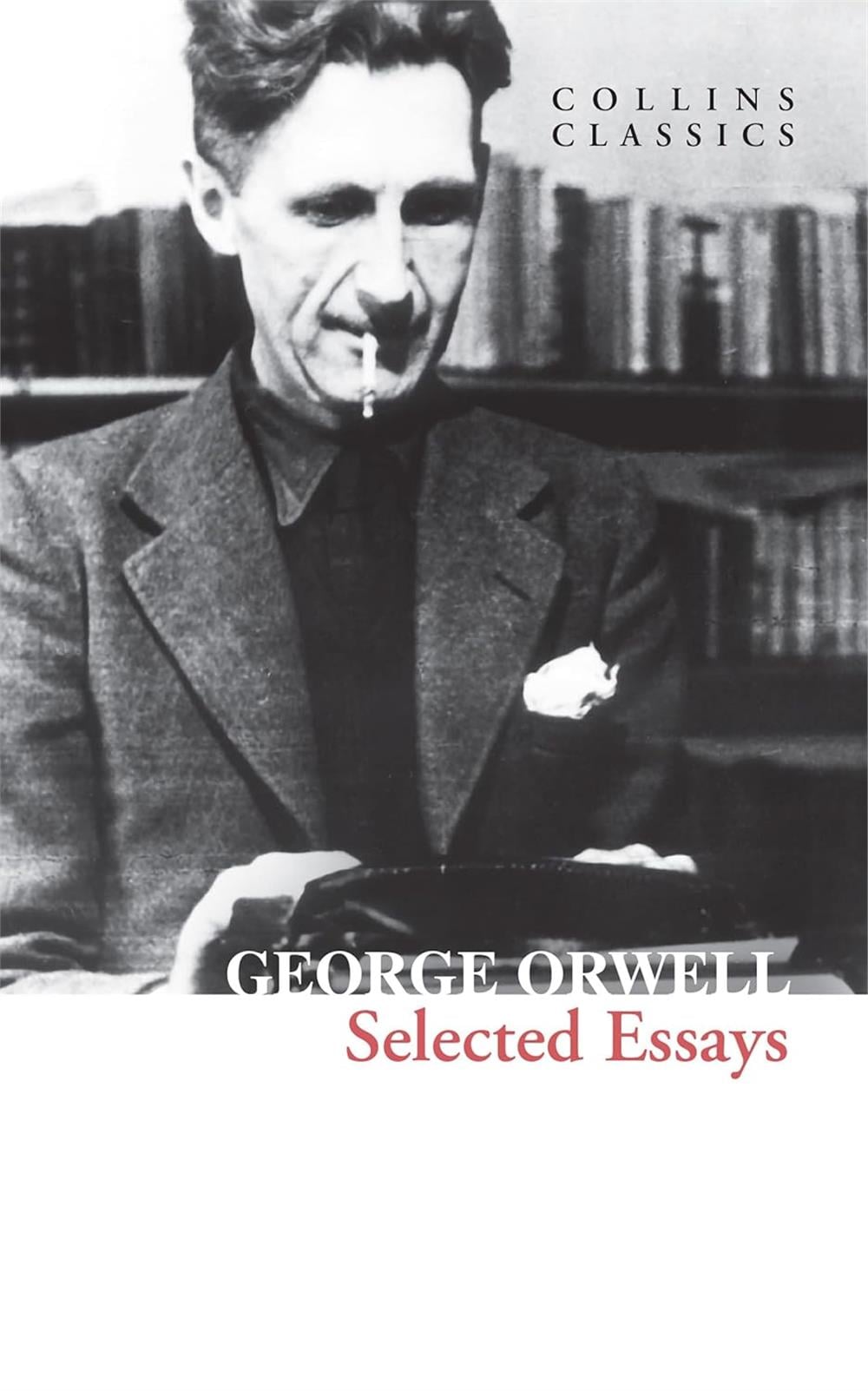 Selected Essays (Collins Classics) - George Orwell