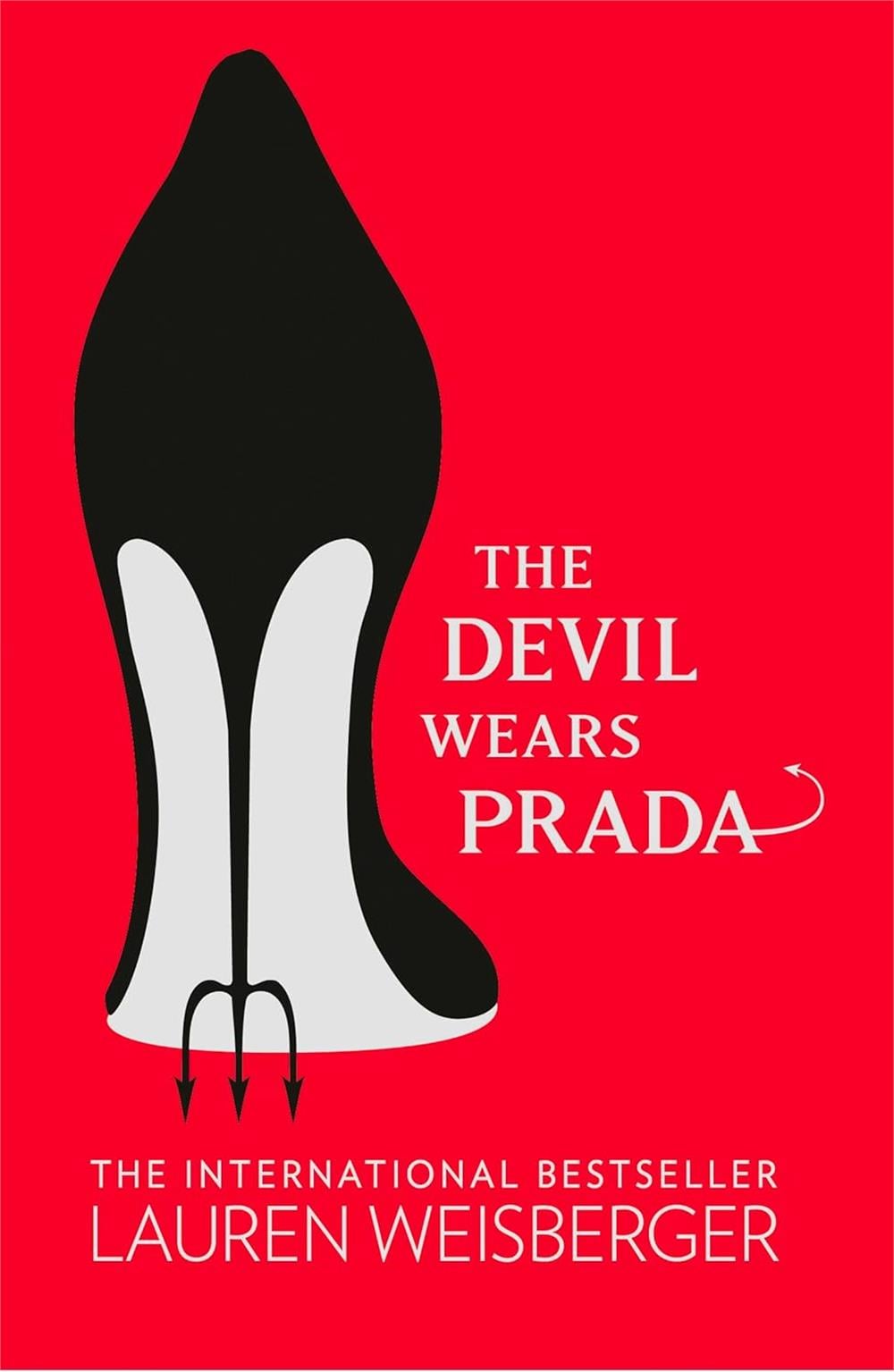 The Devil Wears Prada  -Lauren Weisberger
