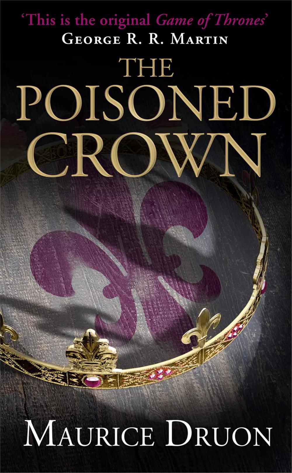 The Poisoned Crown: The Accursed Kings, Book 3  -Maurice Druon