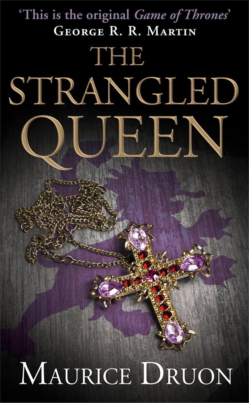 The Strangled Queen  -Maurice Druon