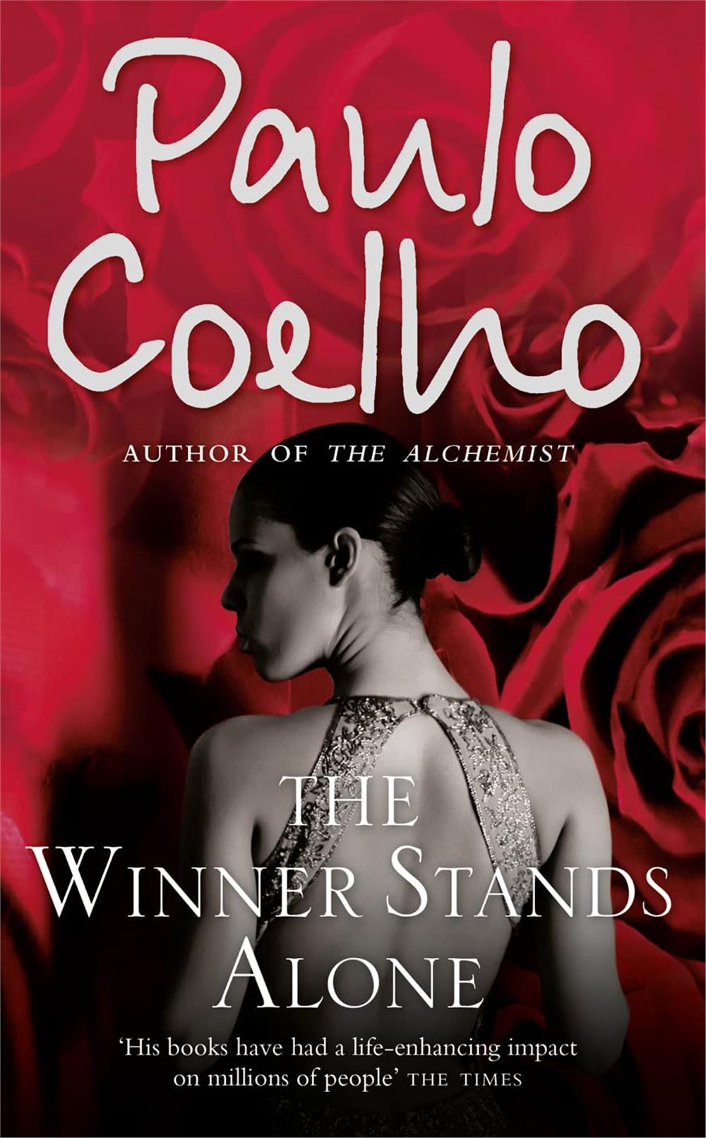 The Winner Stands Alone  -Paulo Coelho