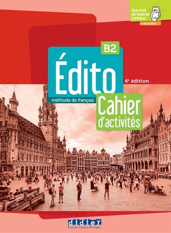 Edito B2: Méthode de français + Cahier dactivités +didierfle.app (3.edition)
