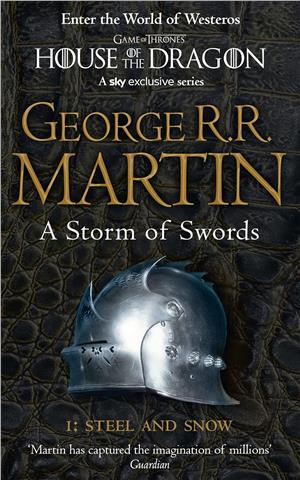 A Storm of Swords Part:1- Steel and Snow  -George R. R. Martin