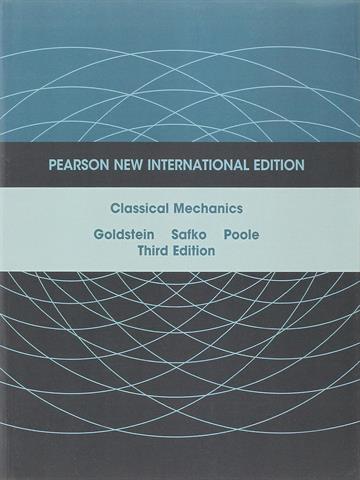 Classical Mechanics: Pearson Herbert Goldstein, Charles Poole, John Safko