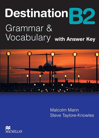 Destination Grammar & Vocabulary B2: Students Book with Answer Key