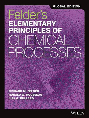 Felders Elementary Principles of Chemical Processes