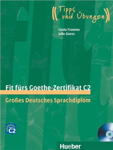 Fit fürs Goethe-Zertifikat C2: Großes Deutsches Sprachdiplom.Deutsch als Fremdsprache / Lehrbuch mit 2 integrierten Audio-CDs 