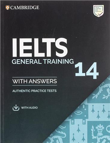 IELTS 14. General Training. Students Book with answers with Audio: Authentic Practice Tests (Ielts Practice Tests)