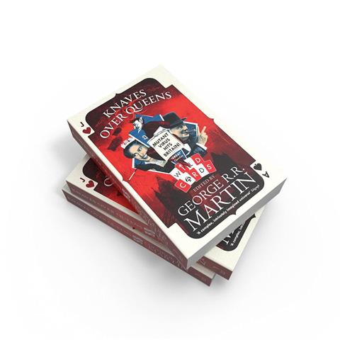 Knaves Over Queens  -George R. R. Martin