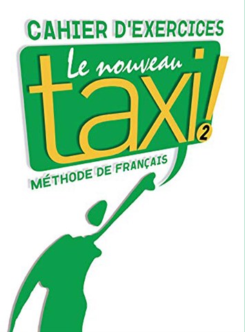 Le nouveau taxi! 2 Livre de leleve + Cahier dexercices